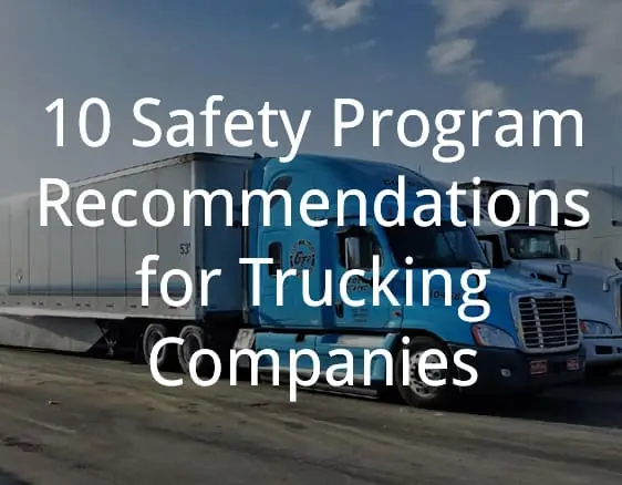 10 Safety Program Recommendations for Trucking Companies