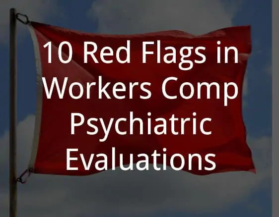 10 Red Flags in Workers Comp Psychiatric Evaluations