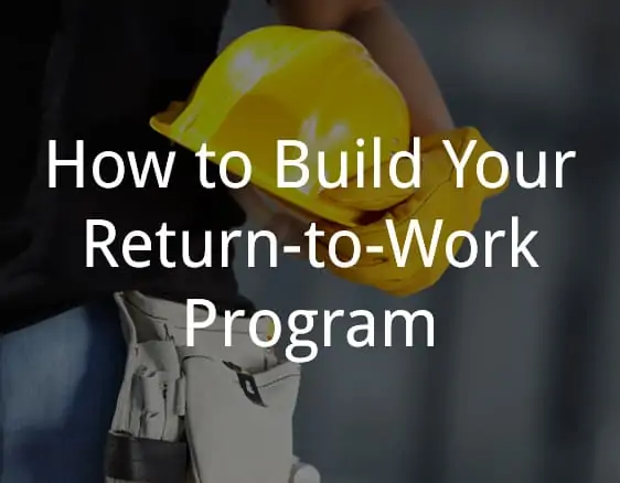 How to Build Your Return to Work Program